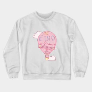 Be Kind Be Brave Be Happy be You - Colored Crewneck Sweatshirt